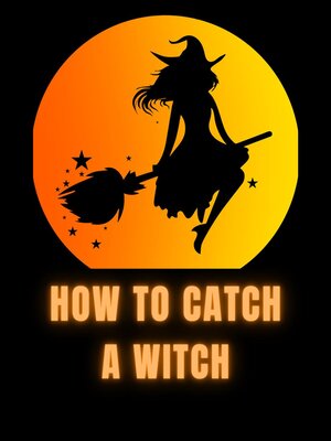 cover image of How to Catch a Witch